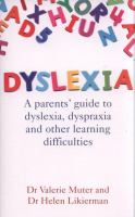 Dyslexia: A Parents' Guide to Dyslexia, Dyspraxia and Other Learning Difficulties cover