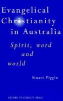 Evangelical Christianity in Australia: Spirit, Word, and World cover