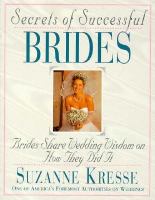Secrets of Successful Brides: Brides Share Wedding Wisdom on How They Did It cover