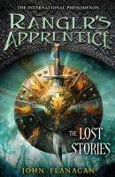 Ranger's Apprentice: the Lost Stories : The Lost Stories cover