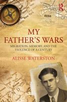 My Father's Wars : Migration, Memory, and the Violence of a Century cover