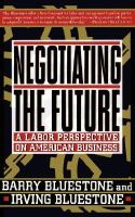 Negotiating the Future A Labor Perspective on American Business cover