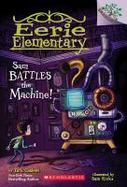 Sam Battles the Machine!: a Branches Book (Eerie Elementary #6) cover