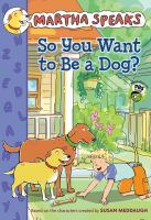 Martha Speaks: So You Want to Be a Dog? (Chapter Book) cover