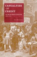 Casualties of Credit : The English Financial Revolution, 1620-1720 cover