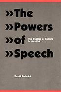 The Powers of Speech The Politics of Culture in the Gdr cover