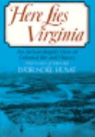 Here Lies Virginia: An Archaeologist's View of Colonial Life and History, with a New Afterword cover