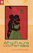 Afro-Future Females Black Writers Chart Science Fiction's Newest New-wave Trajectory cover