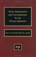 Waste Minimization and Cost Reduction for the Process Industries cover