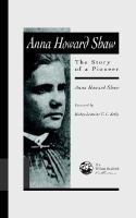 Anna Howard Shaw: The Story of a Pioneer cover