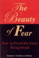 The Beauty of Fear How to Positively Enjoy Being Afraid cover