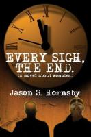 Every Sigh, the End: A Novel About Zombies cover