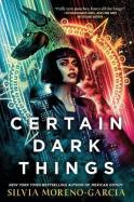 Certain Dark Things : A Novel cover