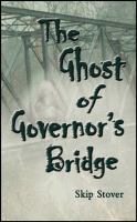 The Ghost of Governor's Bridge : Sarah's Just Seen A Ghost! Now She Just Might Become One Herself cover
