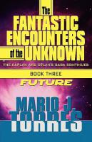 The Fantastic Encounters of the Unknown : The Kaplan and Dylan's Saga Continues cover