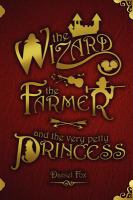 The Wizard, the Farmer, and the Very Petty Princess cover