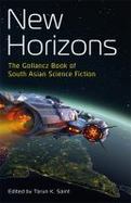 New Horizons : The Gollancz Book of South Asian Science Fiction cover
