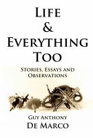 Life and Everything Too : Stories, Essays and Observations cover