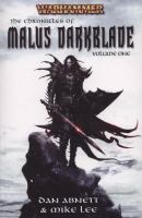 The Chronicles of Malus Darkblade: v. 1 (Warhammer) cover