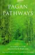Pagan Pathways: A Complete Guide to the Ancient Earth Traditions cover