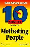 10 Minute Guide to Motivating People cover