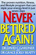 Never Be Tired Again! cover