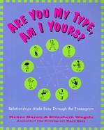 Are You My Type, Am I Yours? Relationships Made Easy Through the Enneagram cover