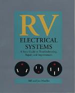 Rv Electrical Systems A Basic Guide to Troubleshooting, Repair, and Improvement cover