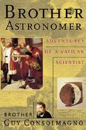 Brother Astronomer Adventures of a Vatican Scientist cover
