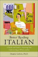 Better Reading Italian A Reader and Guide to Improving Your Understanding Written Italian cover