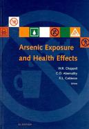 Arsenic Exposure and Health Effects Proceedings of the Third International Conference on Arsenic Exposure and Health Effects, July 12-15, 1998, San Di cover