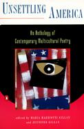 Unsettling America An Anthology of Contemporary Multicultural Poetry cover