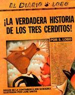 LA Verdadera Historia De Los Tres Cerditos!/the True Story of the 3 Little Pigs cover