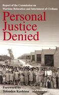 Personal Justice Denied Report of the Commission on Wartime Relocation and Internment of Civilians cover