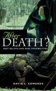 After Death?: Past Beliefs and Real Possibilities cover
