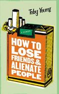 How to Lose Friends & Alienate People cover