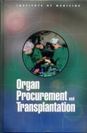 Organ Procurement and Transplantation Assessing Current Policies and the Potential Impact of the Hhs Final Rule cover