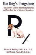 Dogs Drugstore: A Dog Owner's Guide to Nonprescription Drugs and Their Safe Use in Veterinary Homecare cover