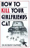 How to Kill Your Girlfriend's Cat cover