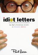 Idiot Letters One Man's Relentless Assault on Corporate America cover
