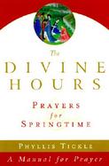 The Divine Hours Prayers for Springtime  A Manual for Prayer cover