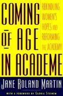 Coming of Age in Academe Rekindling Women's Hopes and Reforming the Academy cover