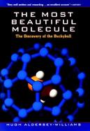 The Most Beautiful Molecule: The Discovery of the Buckyball cover
