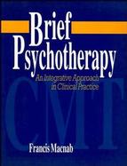 Brief Psychotherapy: An Integrative Approach in Clinical Practice cover