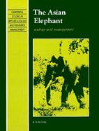 The Asian Elephant Ecology and Management cover