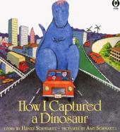 How I Captured a Dinosaur cover