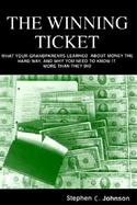 The Winning Ticket: What Your Grandparents Learned about Money the Hard Way and Why You Need to Know More Than They Did cover