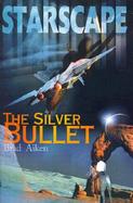 Starscape The Silver Bullet cover