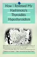 How I Reversed My Hashimoto's Thyroiditis Hypothyroidism cover