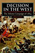 Decision in the West The Atlanta Campaign of 1864 cover